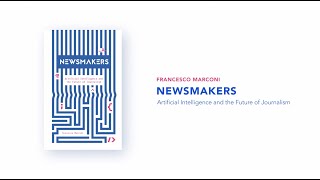 Newsmakers: Artificial Intelligence and the Future of Journalism - Official Book Trailer