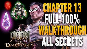 Doom: The Dark Ages Chapter 13 100% Walkthrough | All Secrets, Collectibles, Upgrades & Codex Pages