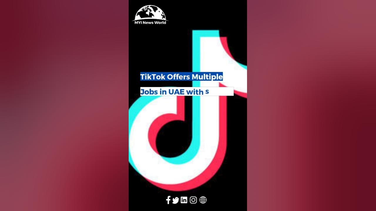 tiktok-offers-multiple-jobs-in-uae-with-salaries-up-to-10-000-dirhams