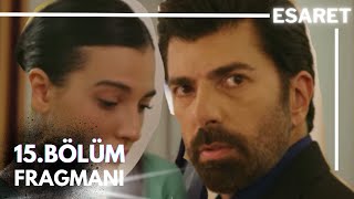 Esaret 15.Bölüm Fragmanı