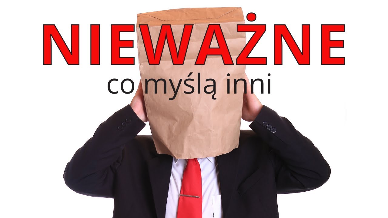 Nieważne co myślą inni - YouTube