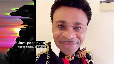 Jezi pase avem  Gerard Renelus Pierre