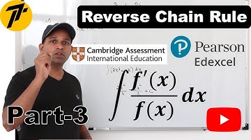 Reverse Chain Rule - Part3 / Integration | Cambridge AS/A level | IAL Pearson Edexcel | Pure math3