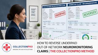 HOW TO REVERSE UNDERPAID OUT-OF-NETWORK NEUROMONITORING CLAIMS THE COLLECTIONPRO APPROACH