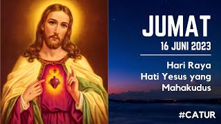 Bacaan Liturgi Jumat 16 Juni 2023 - Hari Raya Hati Yesus yang Maha Kudus/ CATUR