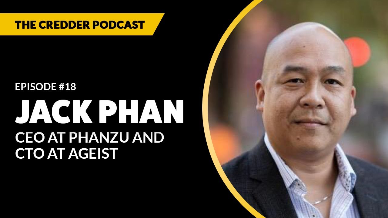 Jack Phan, CEO at PhanZu and CTO at Ageist | Credder Podcast #18 - YouTube