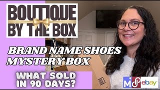 WHAT SOLD in 90 Days? Boutique by the Box Brand Name Shoes Mystery Box - Reselling for Profit