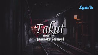 Takut - Idgitaf | (Karaoke Version)