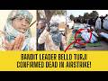 Bello Turji CONFIRMED DEAD In Secret Sokoto Airstrike LEAKED DOCUMENTS Bello Turji CONFIRMED DEAD In Secret Sokoto Airstrike LEAKED DOCUMENTS