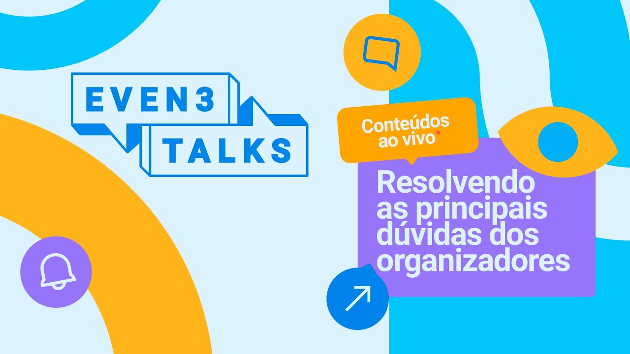 Even3 Talks 30 - Resolvendo as principais dúvidas dos organizadores