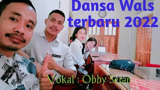 Lagu Wals terbaru 2022 By Obby Seran