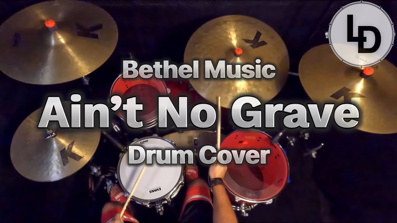 Ain’t No Grave - Bethel Music - Drum Cover