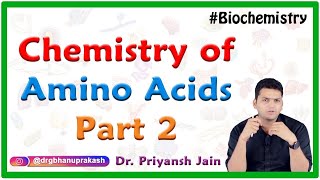 Chemistry of Amino Acids Part 2 : Medical biochemistry