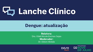 Lanche Clínico - Dengue: atualização