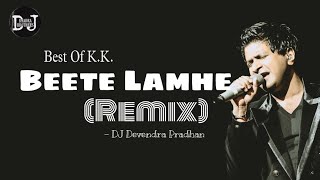 Beete Lamhe remix  Dj Devendra Pradhan  Kk Best   Dj Bhadra Brothers Present