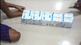 Unboxing of items from Makerbazar by Kiron V K 315 views 2 years ago 3 minutes, 38 seconds