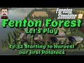  fenton forest lets play  map mod by stevie  ep32 our first potato harvest 