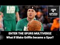 Enter the san antonio spurs multiverse what if blake griffin was a spur