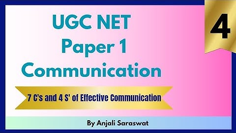 7 C’s & 4 S’s of Effective Communication | UGC NET Paper 1 | UNIT 4 | Communication + PYQs
