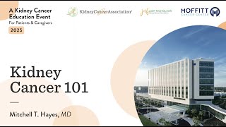 A Kidney Cancer Education Event For Patients & Caregivers 8/15/25 - Kidney Cancer 101