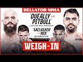 Weigh Ins | Bellator 270: Queally vs. Pitbull 2