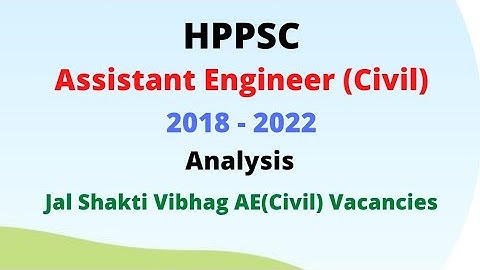 HPPSC AE(Civil) Vacancies Analysis (2018-2022)JSV,HPPCL,HPPTCL,PWD