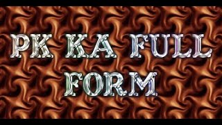 pk ka full form ।। pK ka full form ।। Pk ka full form