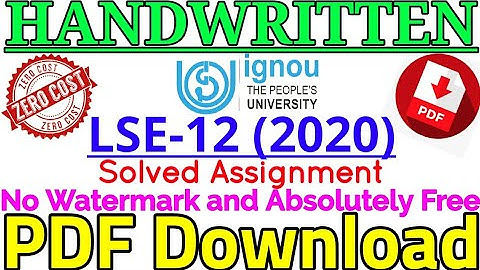LSE 12 IGNOU Solved Handwritten Assignment PDF 2020, No Watermark and for Free (Zero Cost) Download