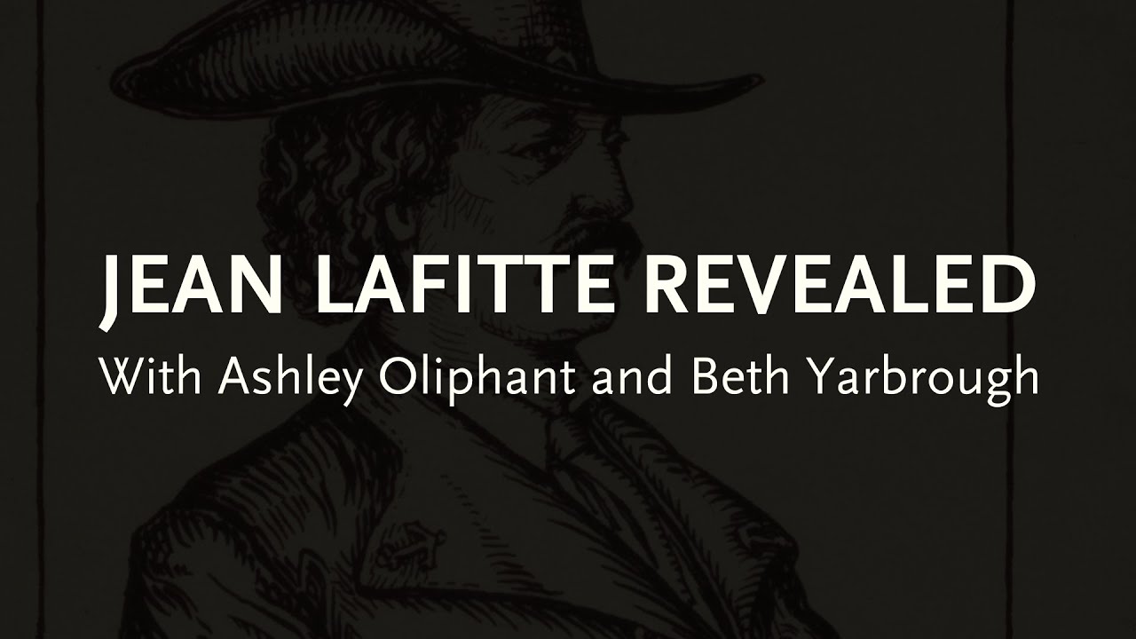 "Jean Laffite Revealed" Book Discussion YouTube