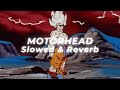 Motrhead  the game slowed and reverb