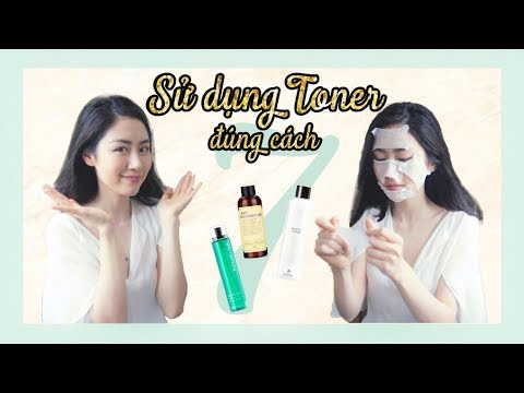 TẬP 7: Sử dụng TONER hiệu quả | Toner Essentials (part2) - 7 effective ways to apply toner