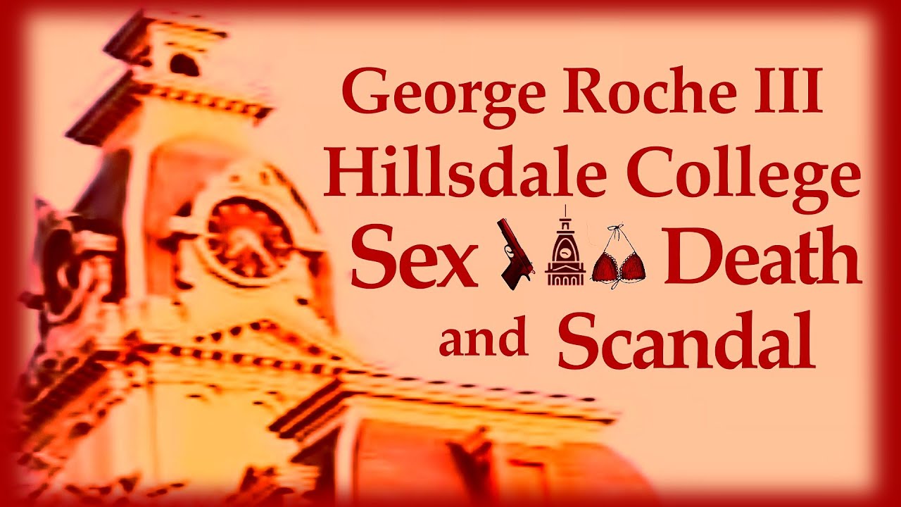 George Roche Iii Hillsdale Colleges Deadly Sex Scandal Youtube 