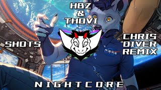 HBz & THOVI - Shots (Chris Diver Remix) HQ | ✘ Nightcore