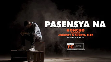 Honcho - Pasensya na ft. Jekkpot x Skusta Clee