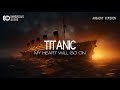 Titanic celine dion  my heart will go on  8d audio melancholic melody sleep ambient music