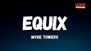 Myke Towers - EQUIX (Letra/Lyrics) | LA VIDA ES UNA