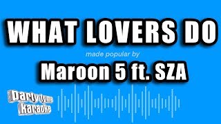 Maroon 5 ft. SZA - What Lovers Do (Karaoke Version)