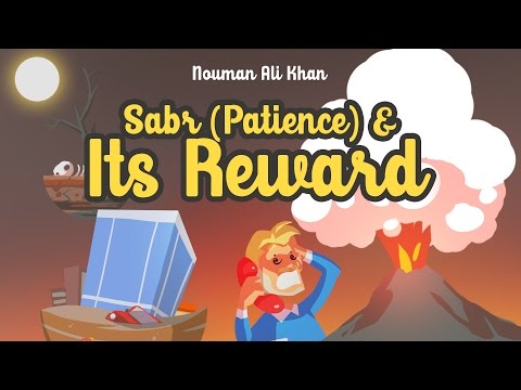 Sabr (Patience) & its Reward | Nouman Ali Khan | illustrated | Subtitled