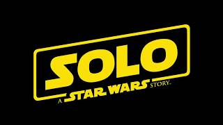 SOLO A Star Wars Story - Main Theme/ Soundtrack ( created by Fyrosand )