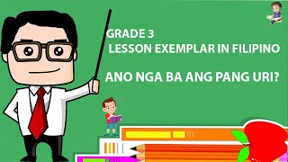 ANO NGA BA ANG PANG-URI? | GRADE 3 | LESSON EXEMPLAR IN FILIPINO