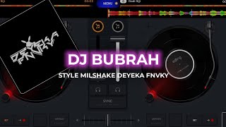 DJ BUBRAH (YEN PANCEN BAKAL AKHIRE KUDU MLAKU DEWE DEWE) SLOWED STYLE MILKSHAKE DEYEKA FVNKY