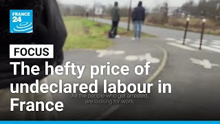 Employment fraud in France: the hefty price of undeclared labour • FRANCE 24 English