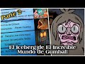 🧊 EL ICEBERG DE EL INCREÍBLE MUNDO DE GUMBALL | Parte 2