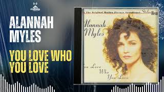 ALANNAH MYLES - YOU LOVE WHO YOU LOVE