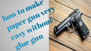 how to make paper gun very easy without hot glue in I.M.A arts and crafts...