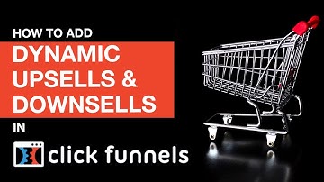 ClickFunnels Tutorial: How To Add Dynamic Up- & Downsell Funnel Steps