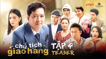 CHỦ TỊCH GIAO HÀNG | TEASER TẬP 4 | NSND Tạ Minh Tâm, Hồng Đào, Đại Nghĩa, Tiểu Vy, HIEUTHUHAI,...