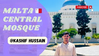 Malta Central Mosque 🇲🇹| Mariam Al Batool Masjid With Kashif Hussain #maltatourism #mosque  #vlog