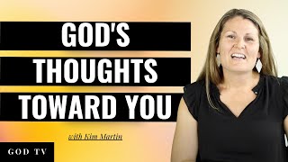 God's Thoughts Toward You | Kim Martin