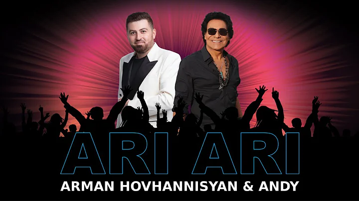 Arman Hovhannisyan & Andy - Ari Ari